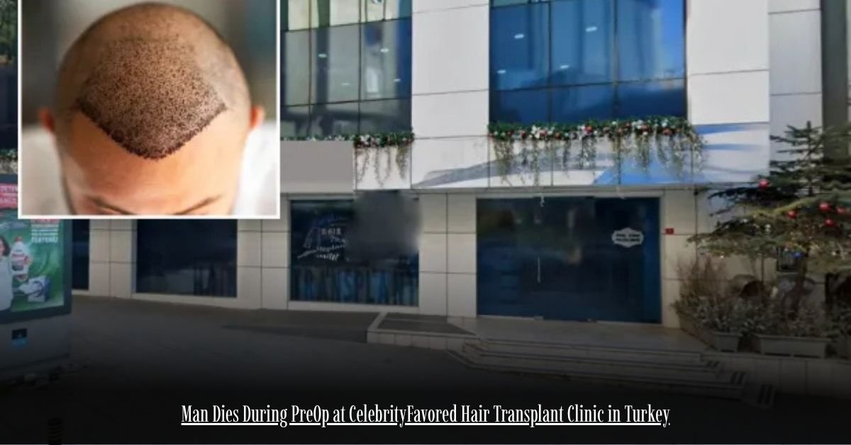 Man Dies During PreOp at CelebrityFavored Hair Transplant Clinic in Turkey 1 6 on Private Jet Presumed Dead After Crash Into San Diego Neighborhood 20