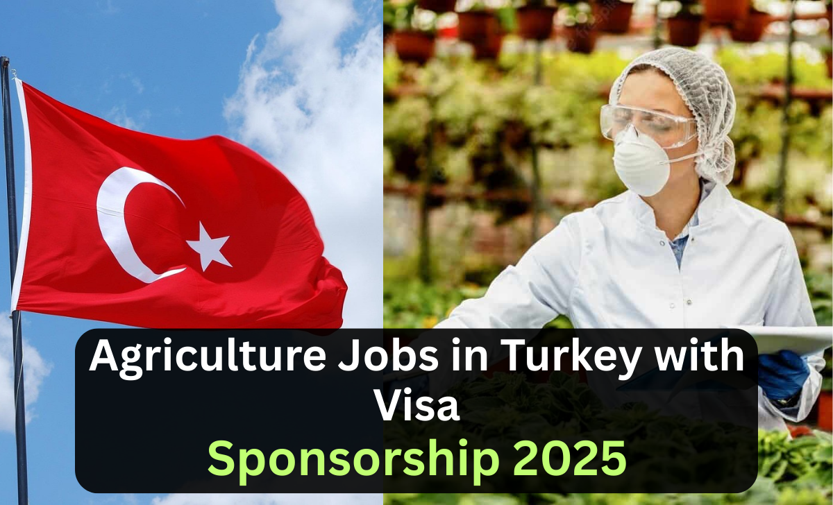 Agriculture Jobs in Turkey with Visa Sponsorship 2025