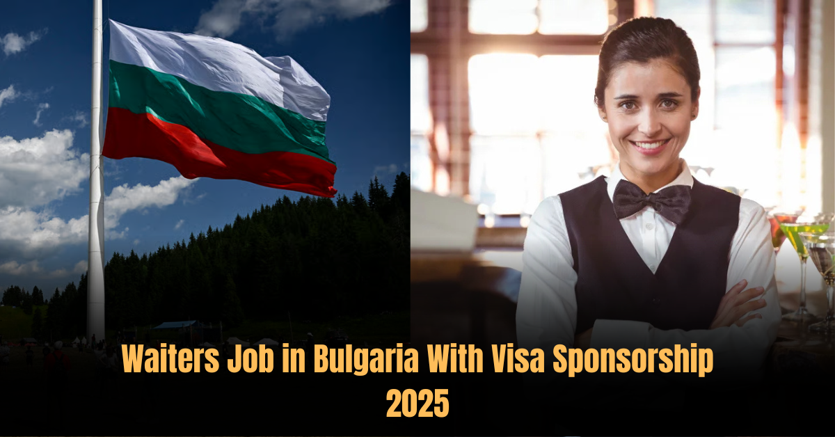 Waiters Job in Bulgaria With Visa Sponsorship 2025