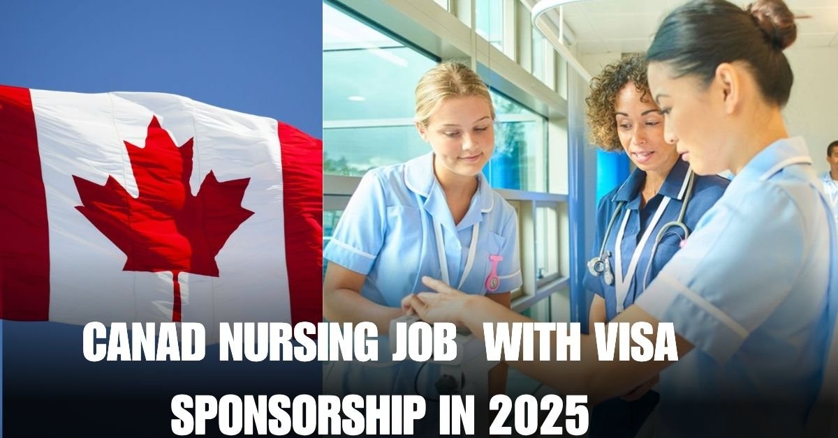 CANAD NURSING JOB WITH VISA SPONSORSHIP IN 2025