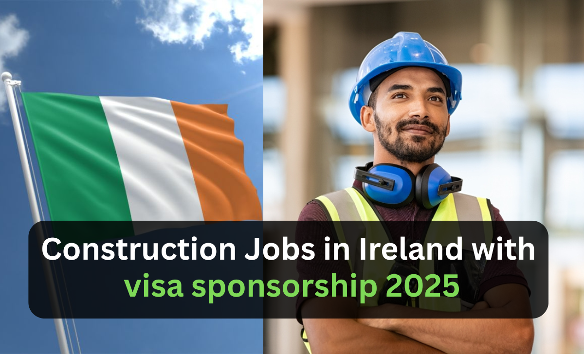 Construction Jobs in Ireland with visa sponsorship 2025