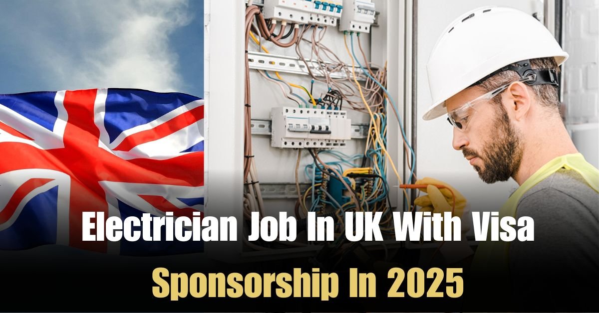 Electrician Job In UK With Visa Sponsorship In 2025