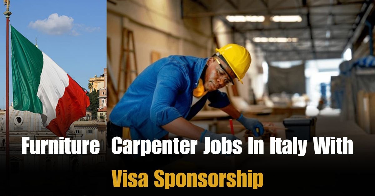 Furniture Carpenter Jobs In Italy With Visa Sponsorship