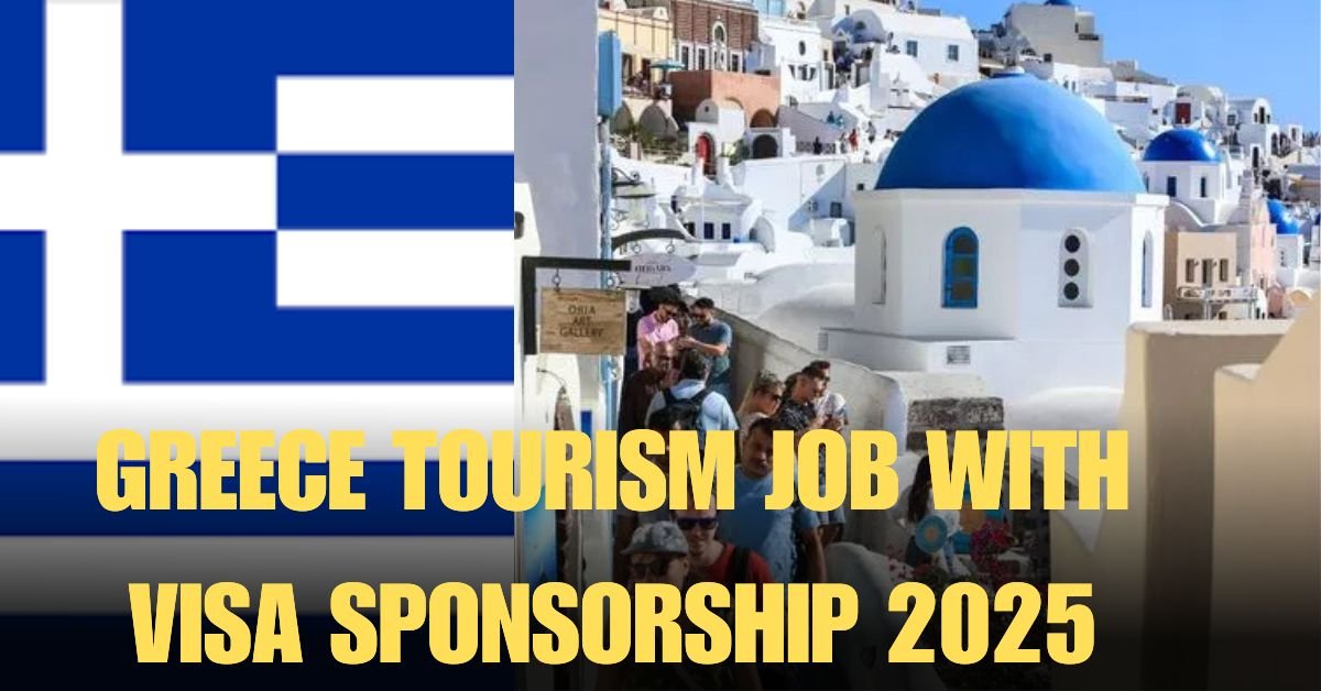 GREECE TOURISM JOB WITH VISA SPONSORSHIP 2025