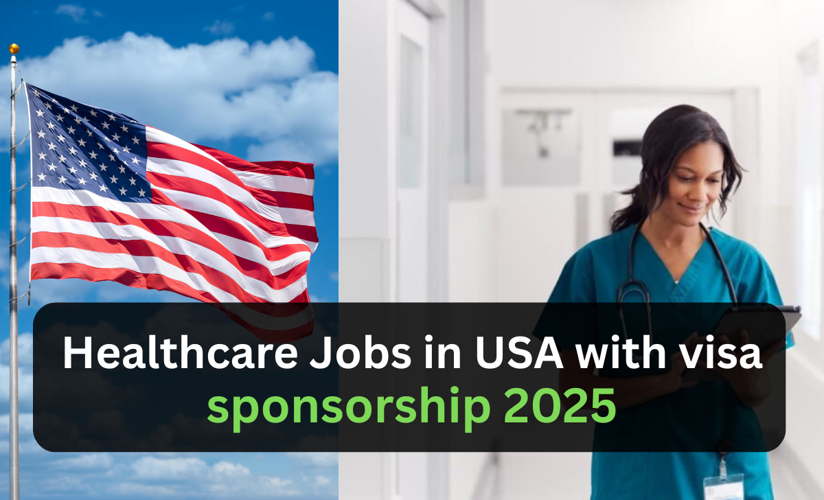 Healthcare Jobs in USA with visa sponsorship 2025