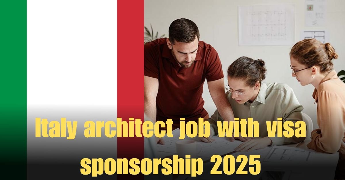 Italy architect job with visa sponsorship 2025