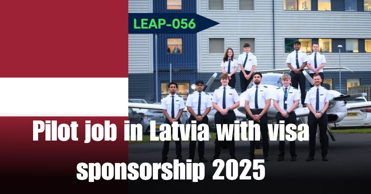 Pilot job in Latvia with visa sponsorship 2025