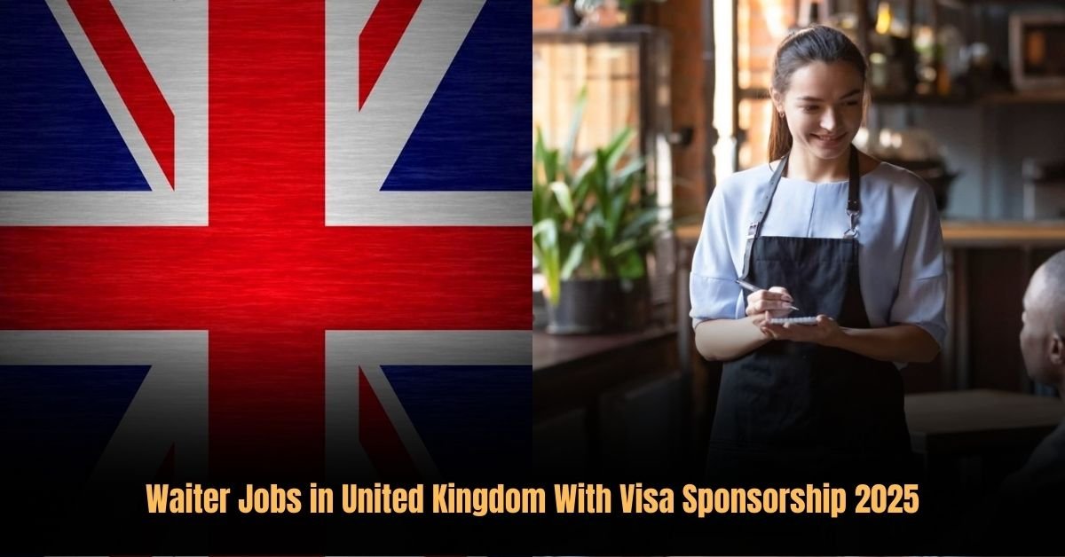 Waiter Jobs in United Kingdom With Visa Sponsorship 2025