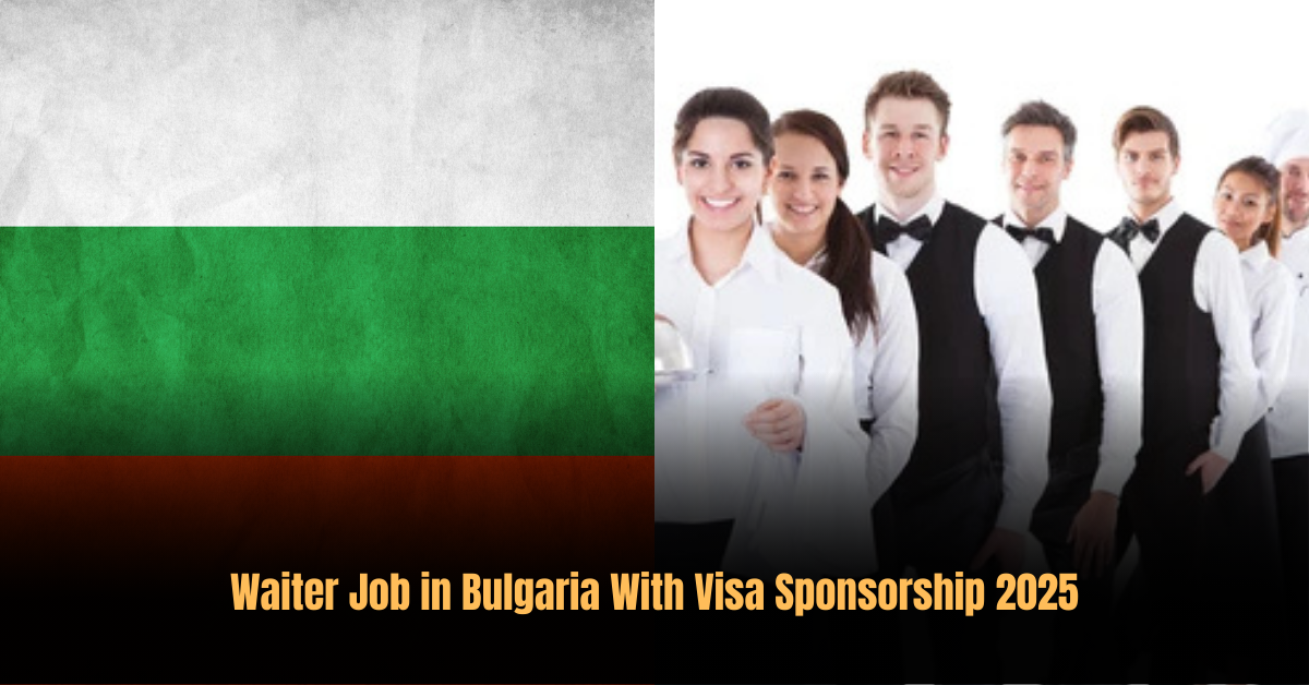 Waiter Job in Bulgaria With Visa Sponsorship 2025