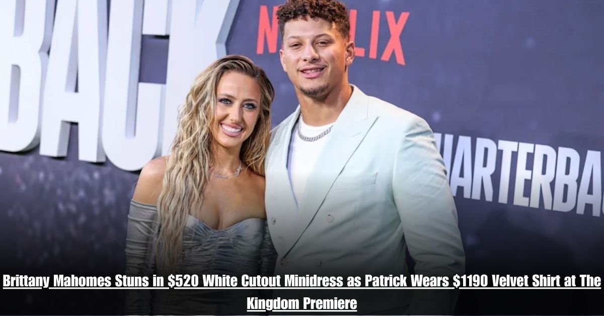 Brittany Mahomes Stuns in $520 White Cutout Minidress as Patrick Wears $1190 Velvet Shirt at The Kingdom Premiere 1 heloo g 14