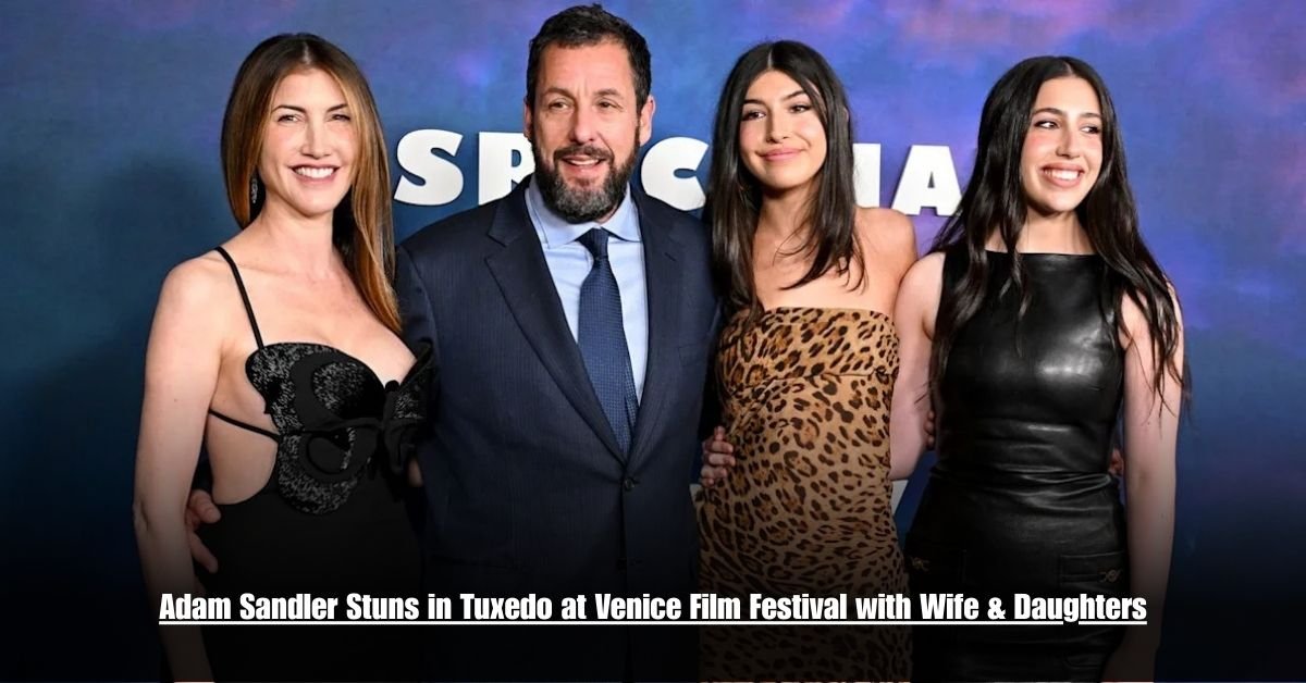 Adam Sandler Stuns in Tuxedo at Venice Film Festival with Wife & Daughters 1 heloo g 26