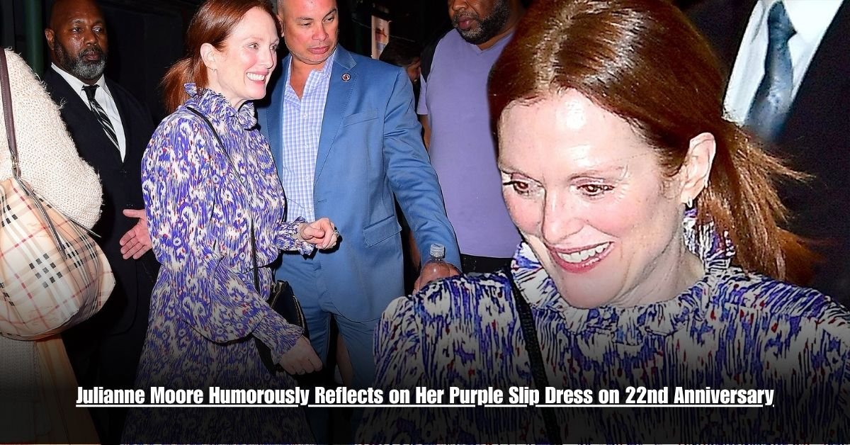 Julianne Moore Humorously Reflects on Her Purple Slip Dress on 22nd Anniversary 1 hrl
