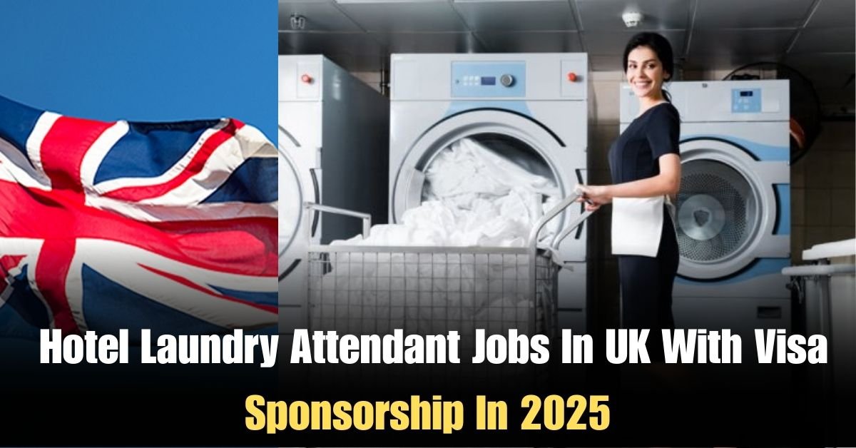laundry attendant jobs in uk with visa sponsorship in 2025 1