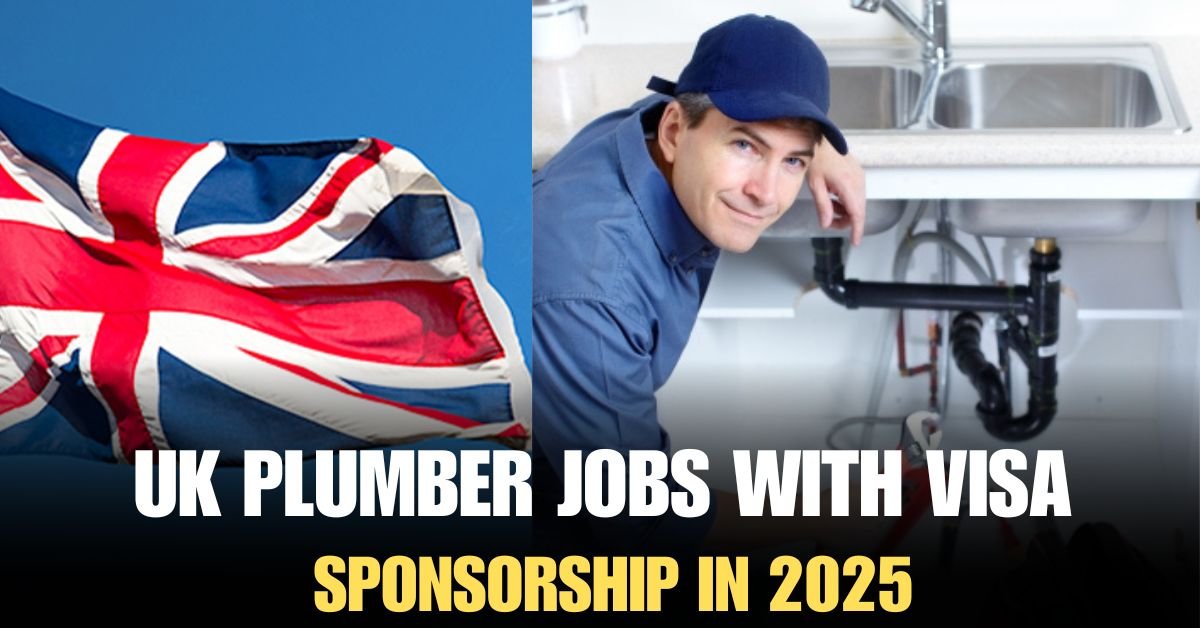 Plumber UK Jobs with Visa Sponsorship in 2025