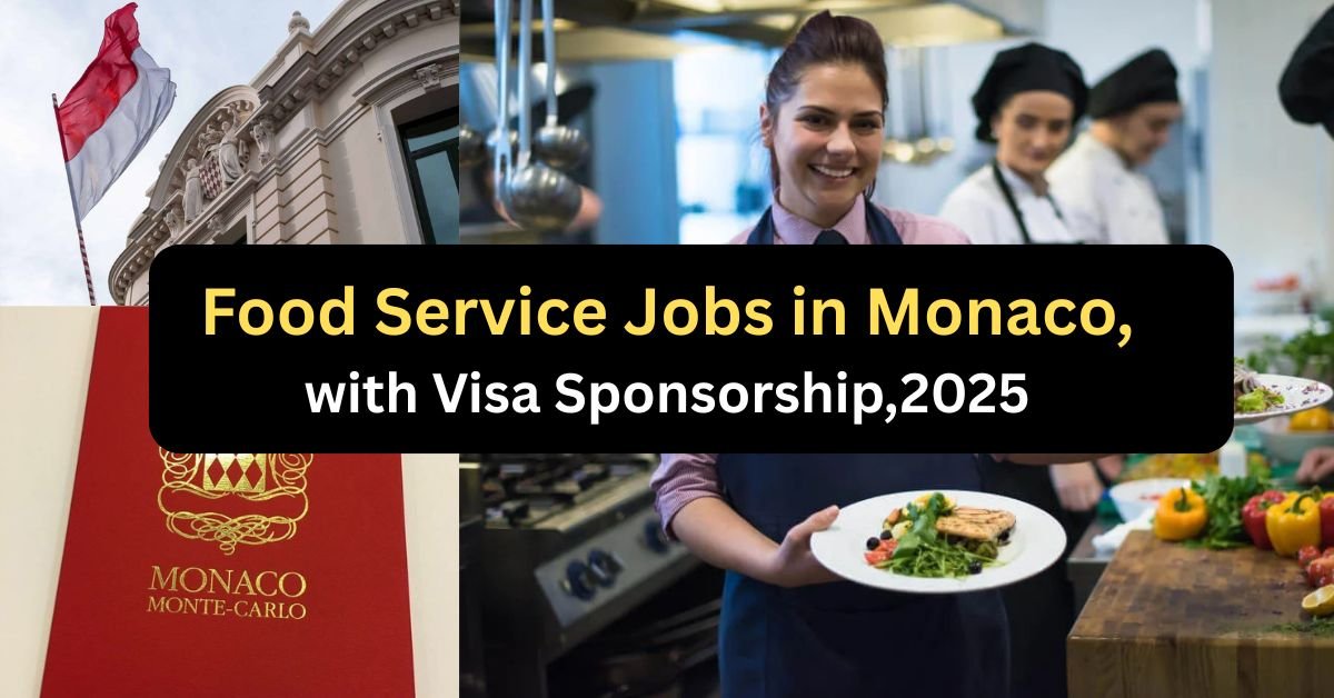 Food Service Jobs in Monaco,with Visa Sponsorship,2025
