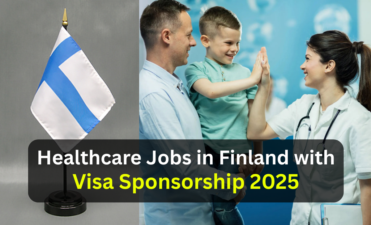 Healthcare Jobs in Finland with Visa Sponsorship 2025