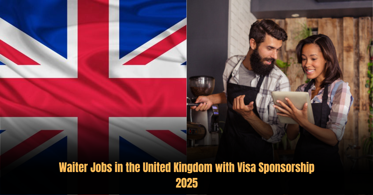 Waiter Job in the United Kingdom with Visa Sponsorship in 2025