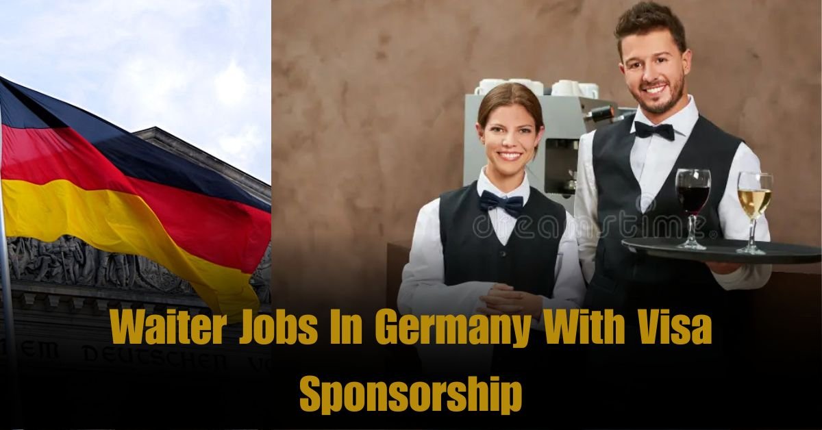Waiter Jobs In Germany With Visa Sponsorship