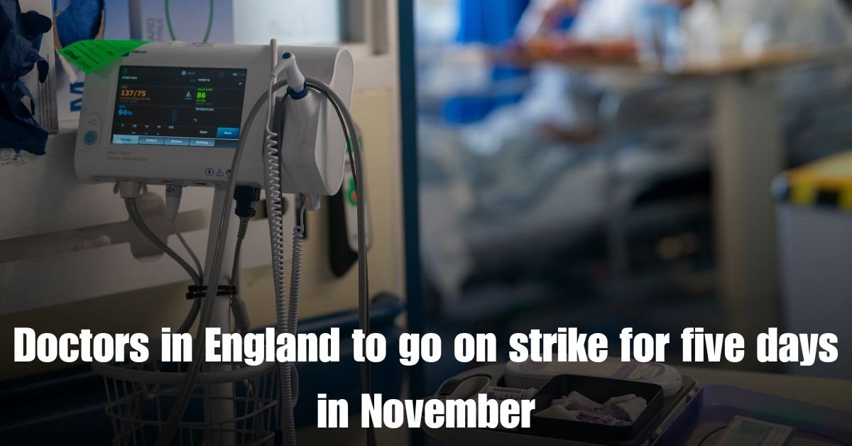 Doctors in England to go on strike for five days in November