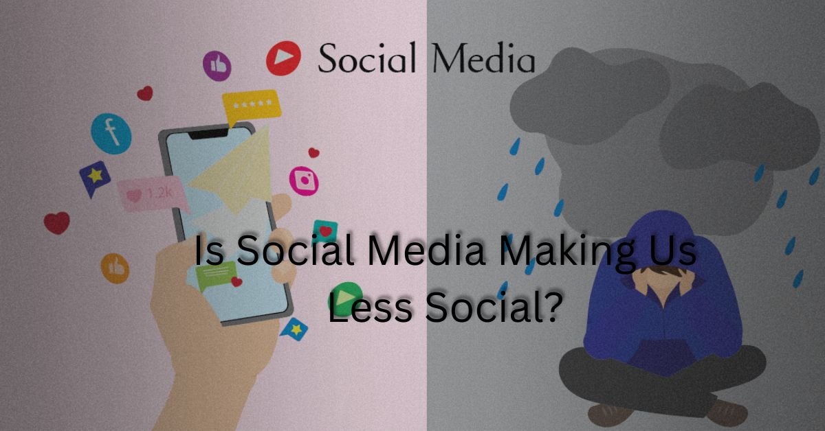 Is Social Media Making Us Less Social? 1 Your paragraph