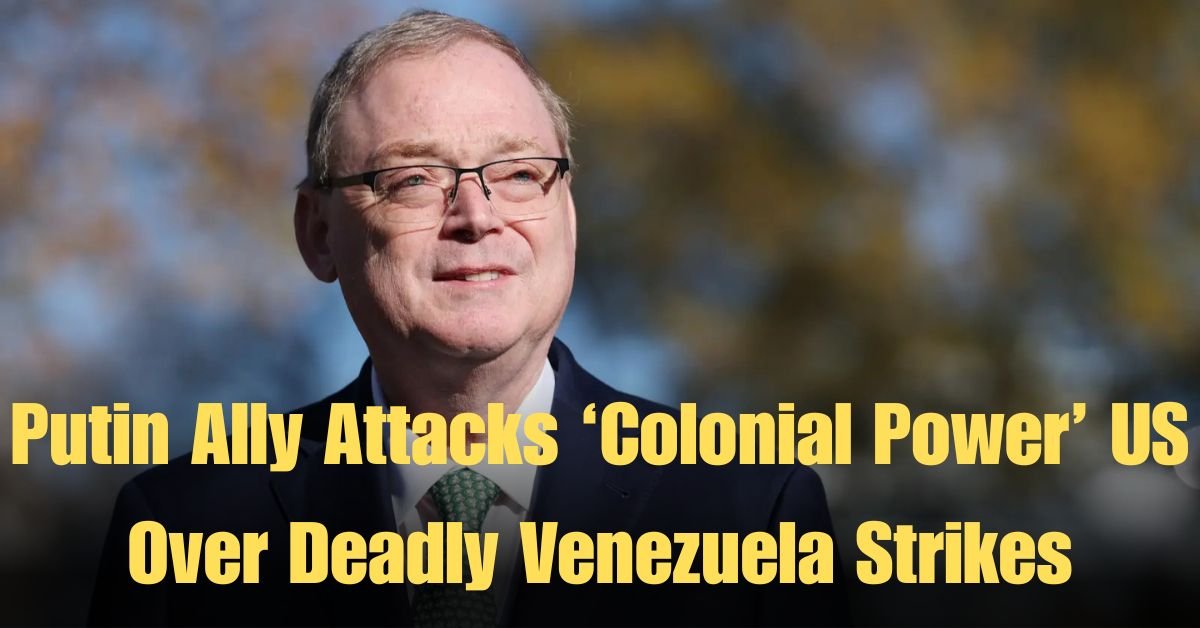 Putin Ally Attacks ‘Colonial Power’ US Over Deadly Venezuela Strikes