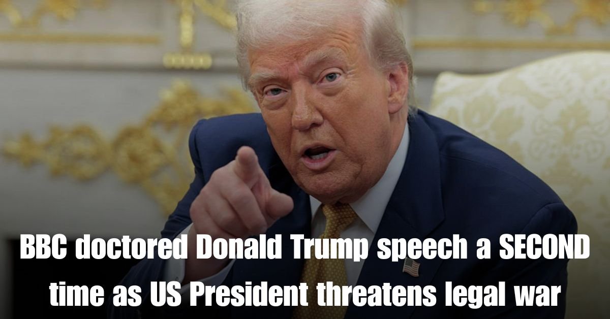 BBC doctored Donald Trump speech a SECOND time as US President threatens legal war