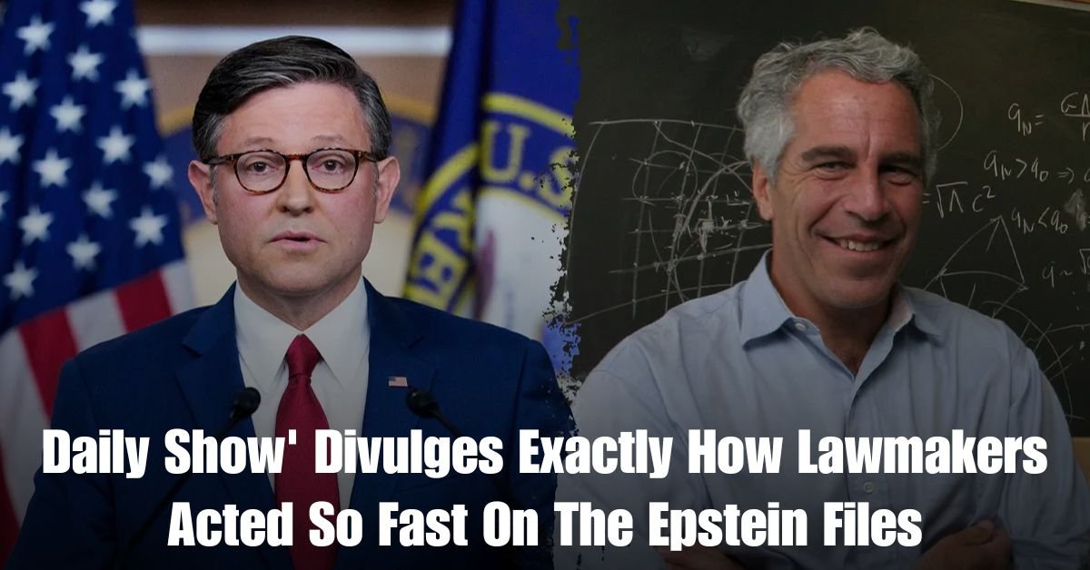 Daily Show Divulges Exactly How Lawmakers Acted So Fast On The Epstein Files