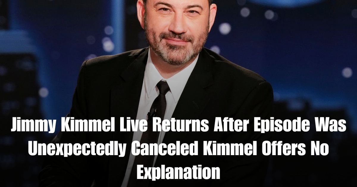 Jimmy Kimmel Live Returns After Episode Was Unexpectedly Canceled Kimmel Offers No