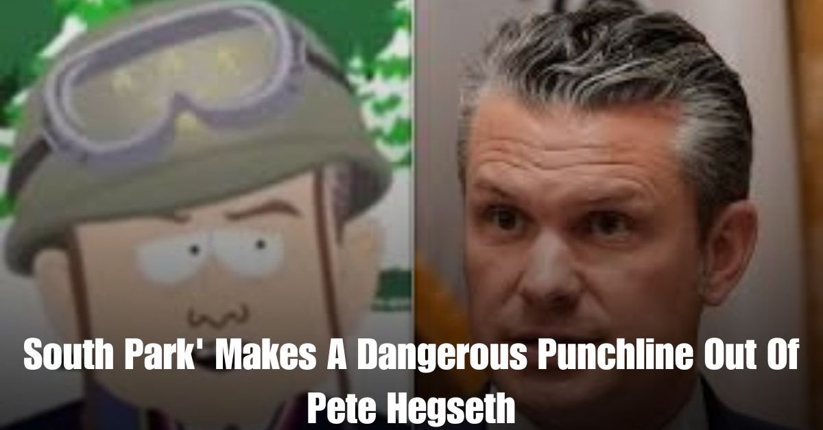 South Park Makes A Dangerous Punchline Out Of Pete Hegseth