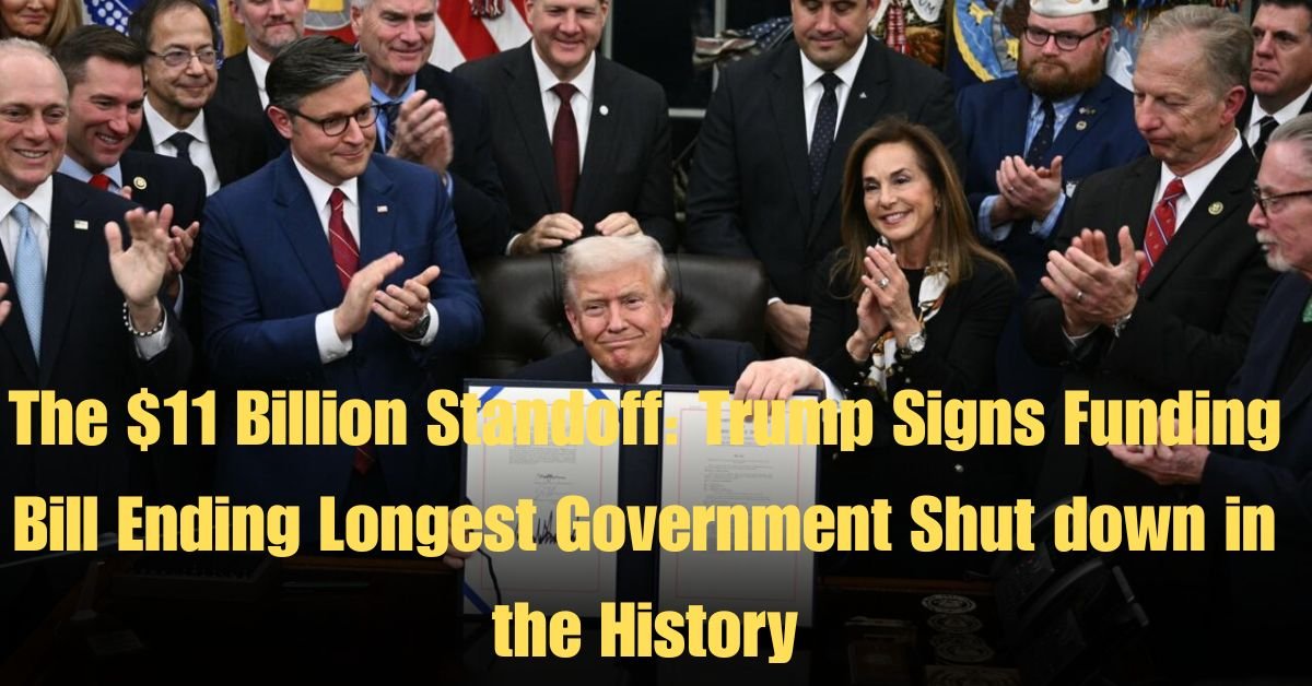The $11 Billion Standoff: Trump Signs Funding Bill Ending Longest Government Shut down in the History