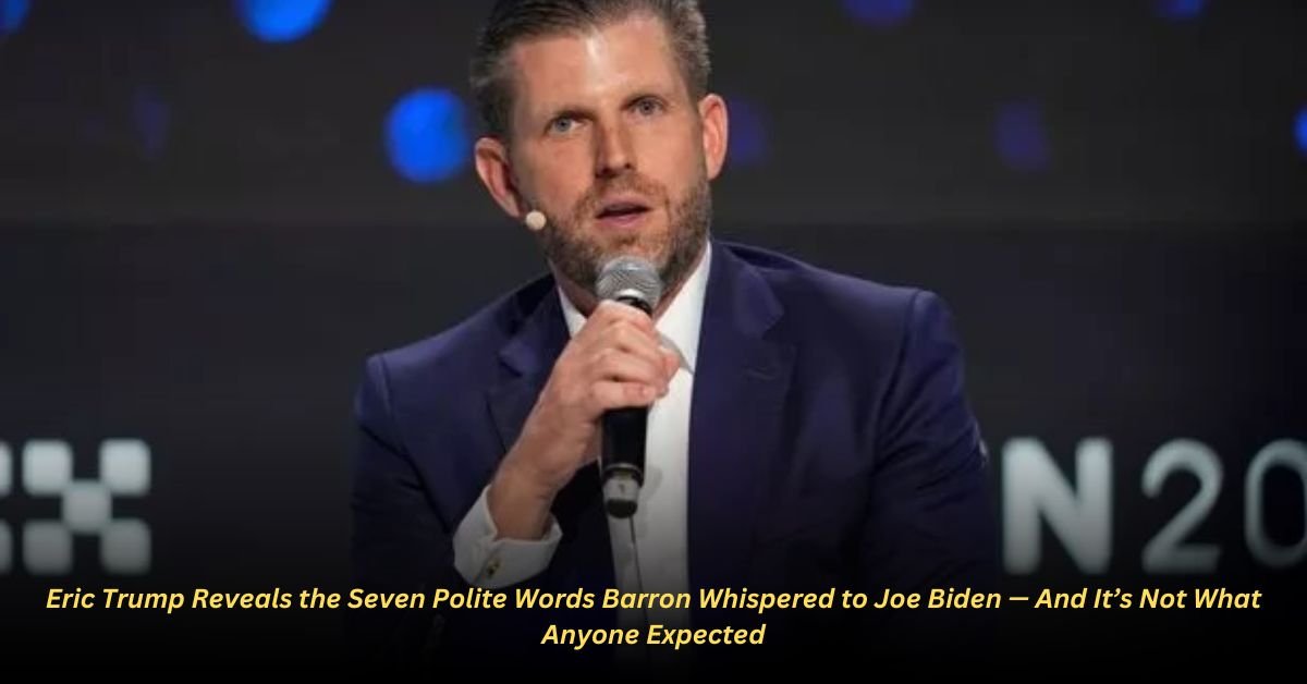 Eric Trump Reveals the Seven Polite Words Barron Whispered to Joe Biden — And It’s Not What Anyone Expected 3 Voyage en peniche avec Bruno Podalydes Chaque matin apres une nuit confortable un paysage different soffre a nous 48