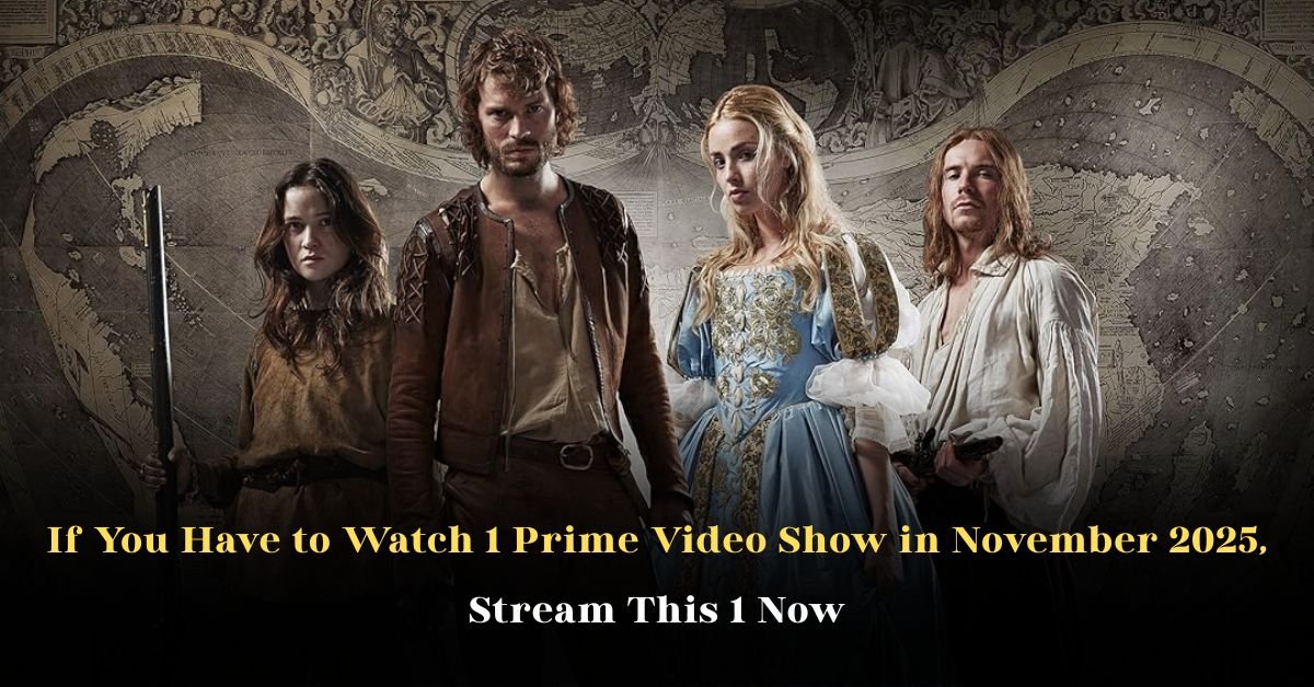 If You Have to Watch 1 Prime Video Show in November 2025, Stream This 1 Now