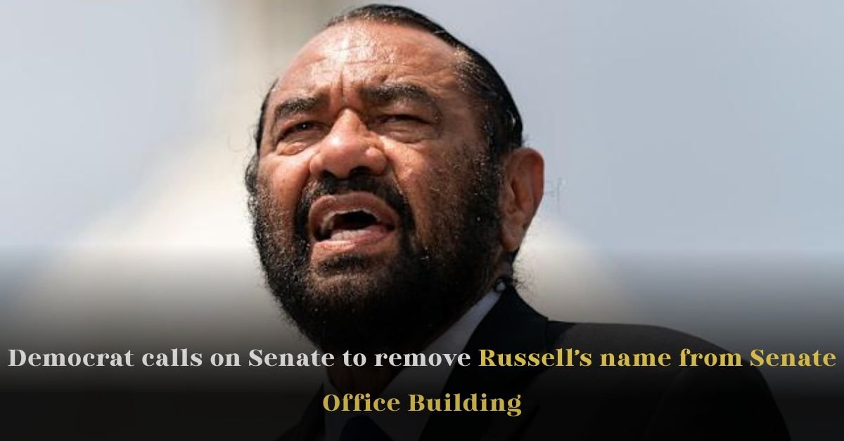Democrat Calls on Senate to Remove Russell’s Name from Senate Office Building