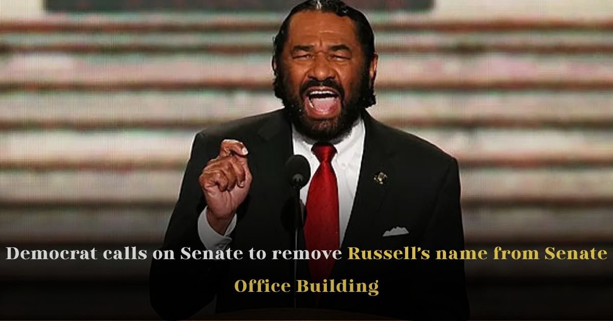 Democrat Calls on Senate to Remove Russell’s Name from Senate Office Building
