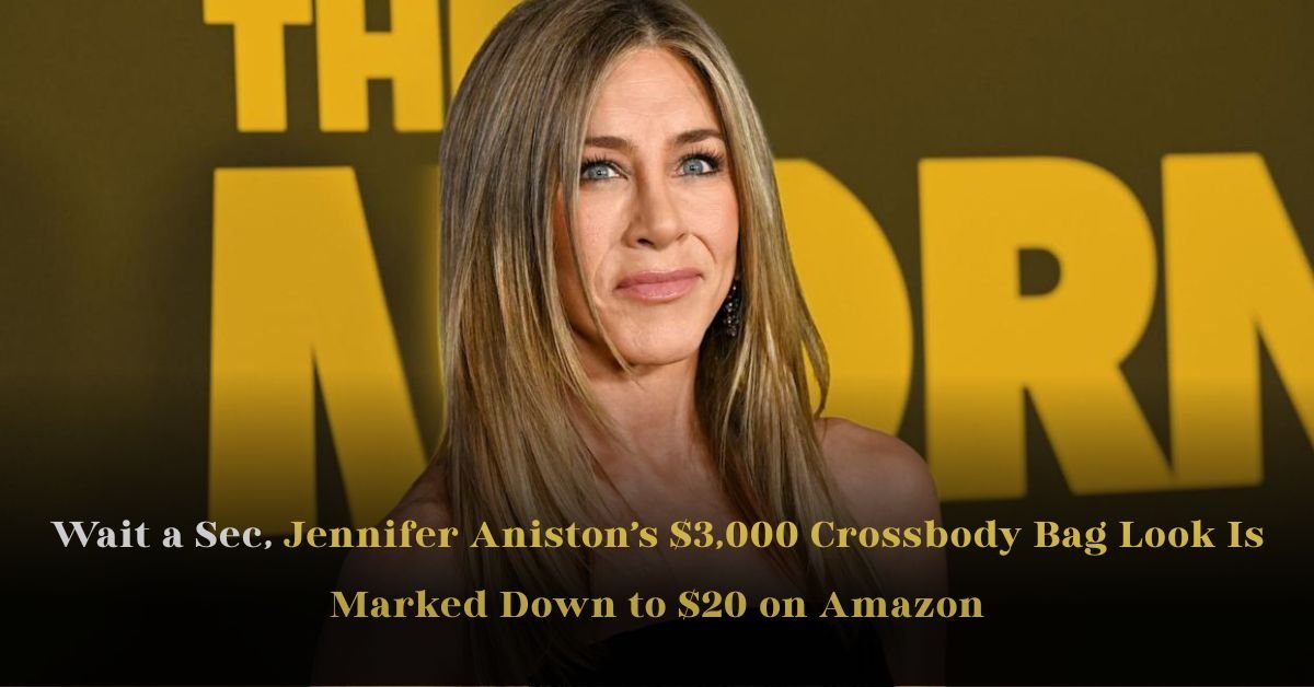 Wait a Sec, Jennifer Aniston’s $3,000 Crossbody Bag Look Is Marked Down to $20 on Amazon
