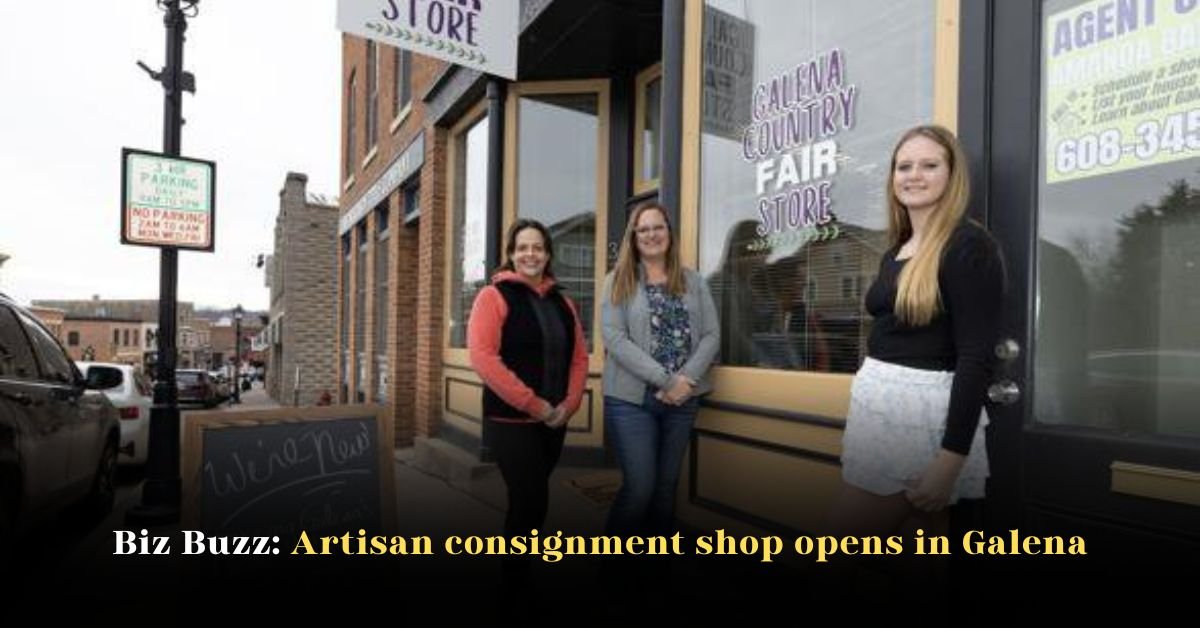 Biz Buzz: Artisan Consignment Shop Opens in Galena