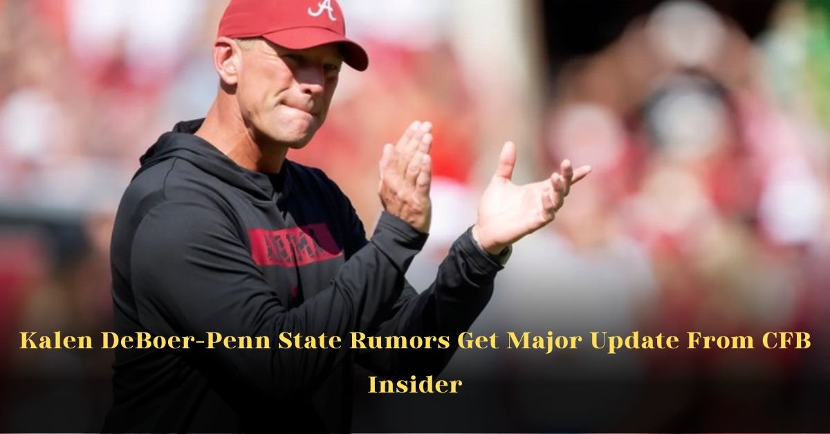 Kalen DeBoer-Penn State Rumors Get Major Update From CFB Insider