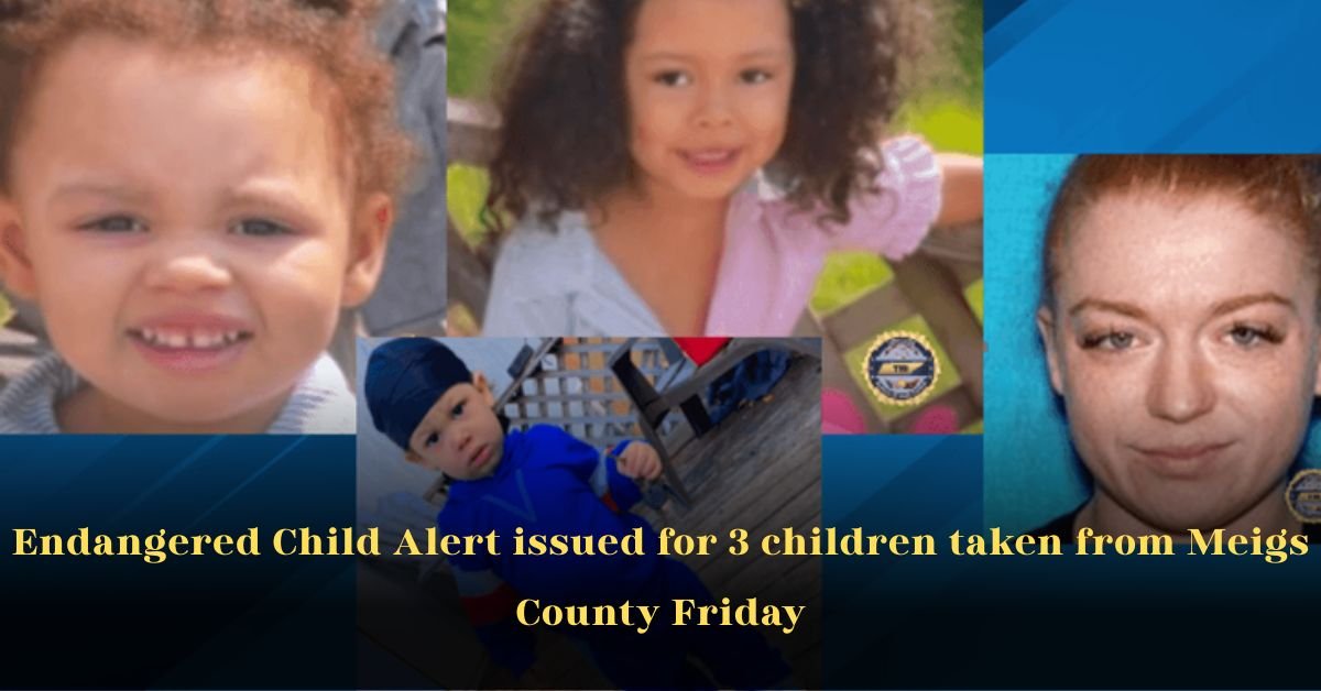 Endangered Child Alert Issued for 3 Children Taken from Meigs County Friday
