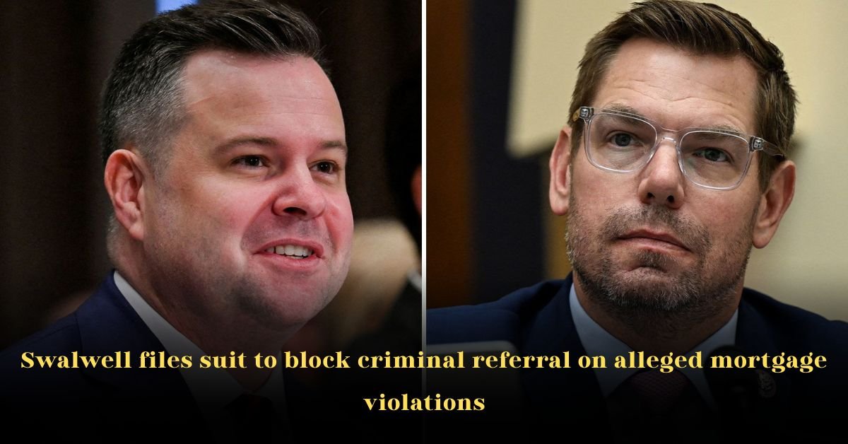 Swalwell Files Suit to Block Criminal Referral on Alleged Mortgage Violations