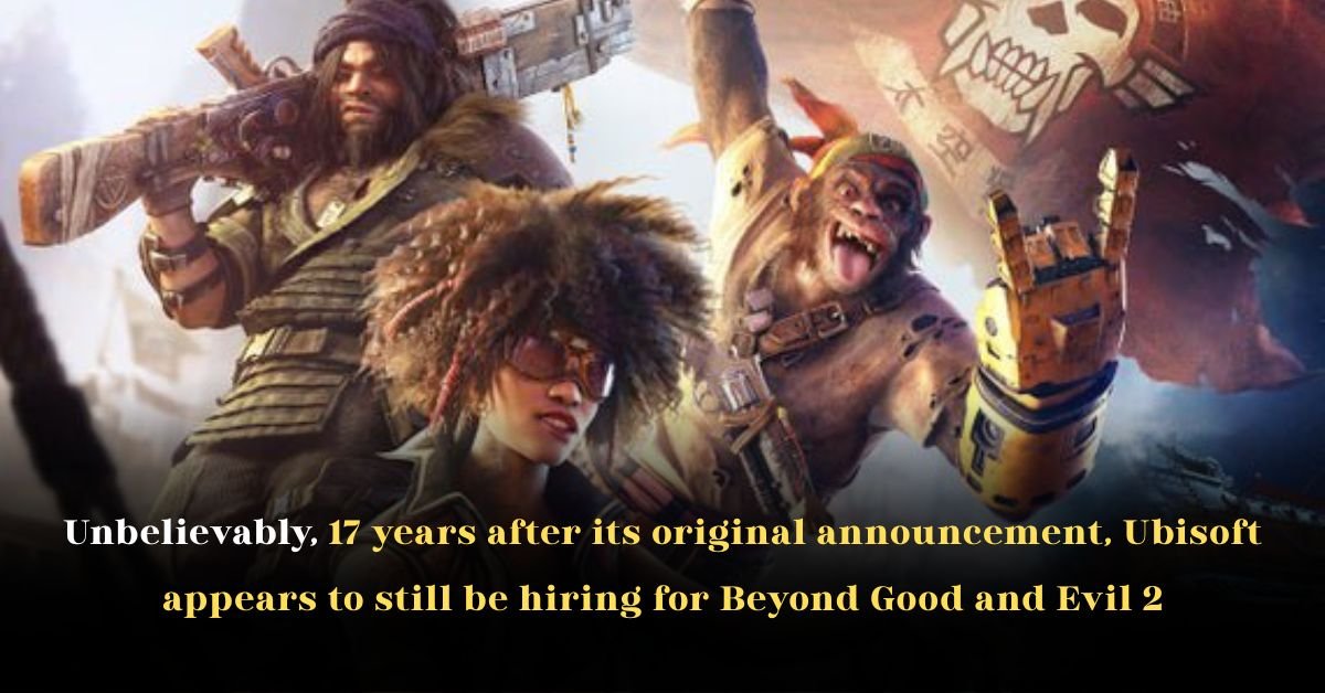 Unbelievably, 17 Years After Its Original Announcement, Ubisoft Appears to Still Be Hiring for Beyond Good and Evil 2