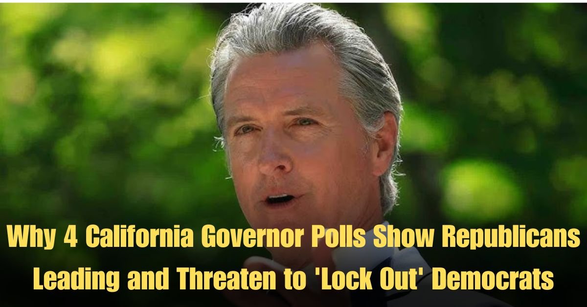 Why 4 California Governor Polls Show Republicans Leading and Threaten to 'Lock Out' Democrats
