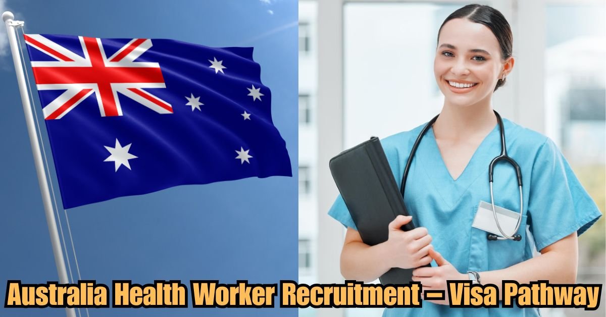 Australia Health Worker Recruitment – Visa Pathway