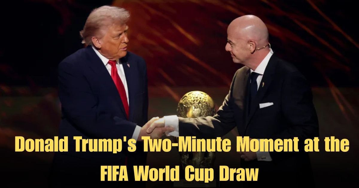Donald Trump's Two-Minute Moment at the FIFA World Cup Draw