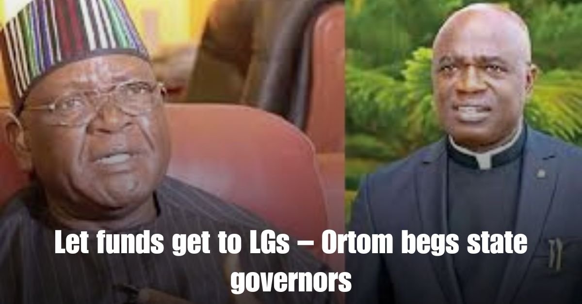 Let funds get to LGs – Ortom begs state governors