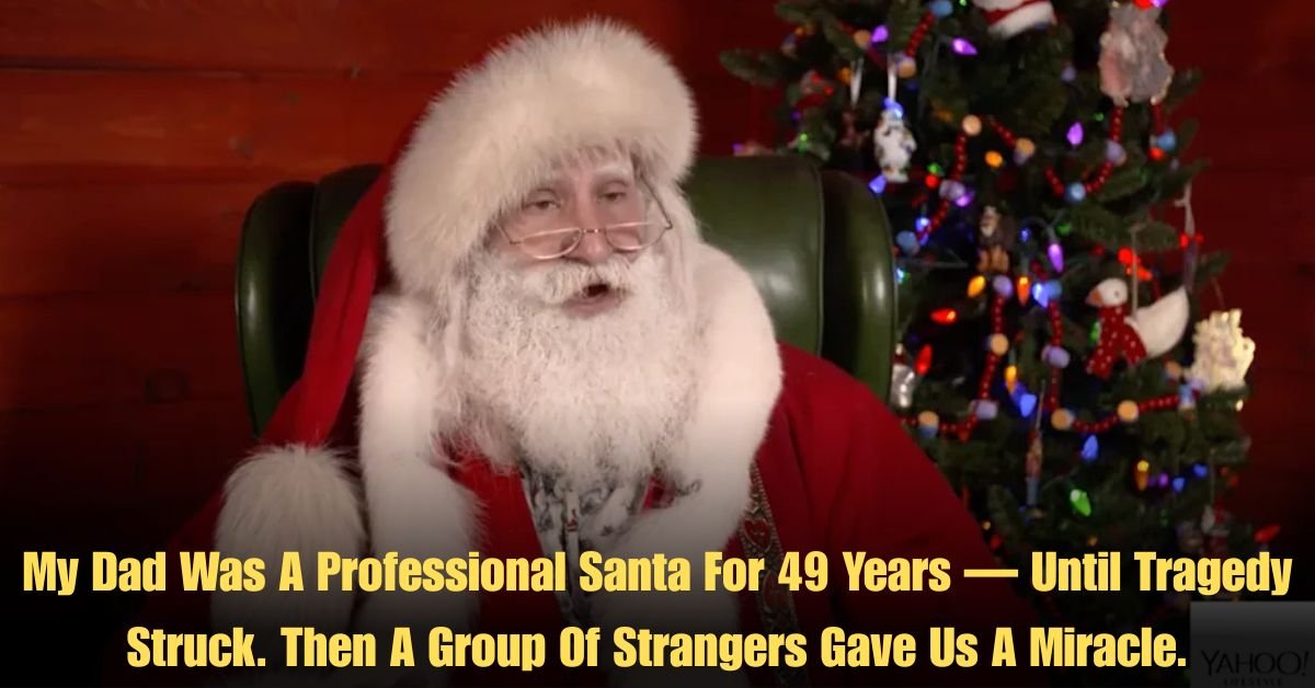 My Dad Was A Professional Santa For 49 Years — Until Tragedy Struck. Then A Group Of Strangers Gave Us A Miracle.