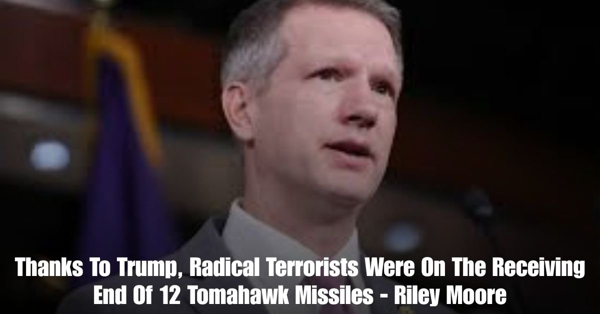 Thanks To Trump Radical Terrorists Were On The Receiving End Of 12 Tomahawk Missiles Riley Moore