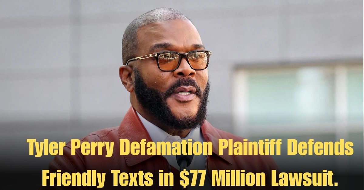 Tyler Perry Defamation Plaintiff Defends Friendly Texts in $77 Million Lawsuit.
