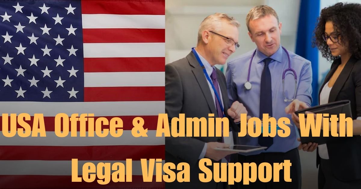 USA Office Admin Jobs With Legal Visa Support