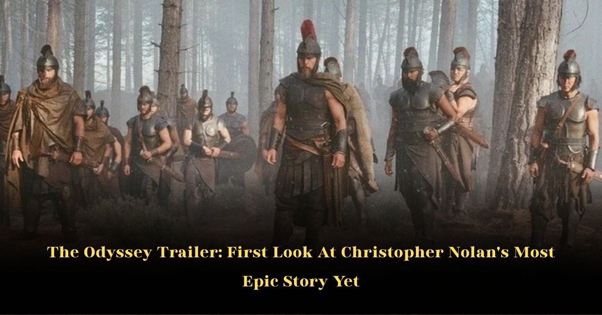The Odyssey Trailer: First Look At Christopher Nolan’s Most Epic Story Yet