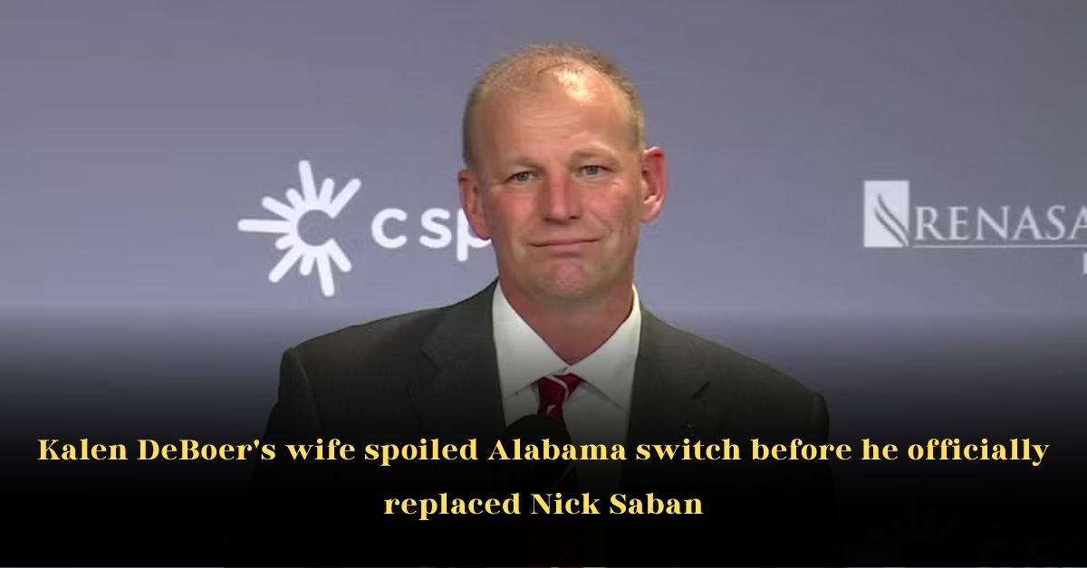 Kalen DeBoer's Wife Spoiled Alabama Switch Before He Officially Replaced Nick Saban